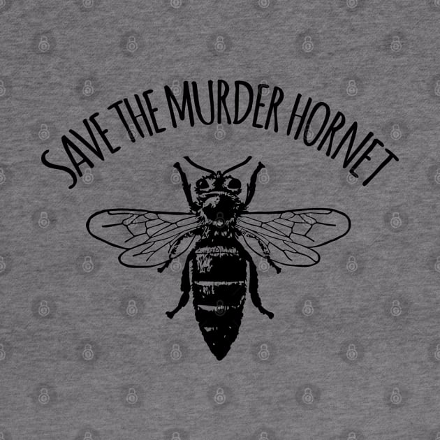 Save The Murder Hornets Bug Life T Shirt by Aldebaran